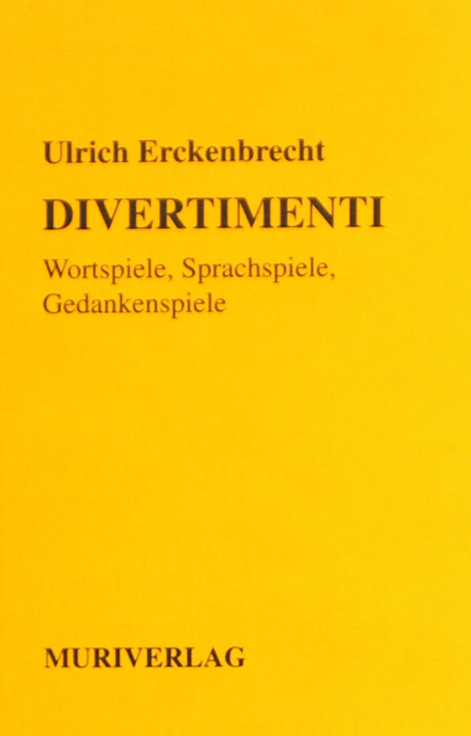 Divertimenti: Wortspiele, Sprachspiele, Gedankenspiele Poetry