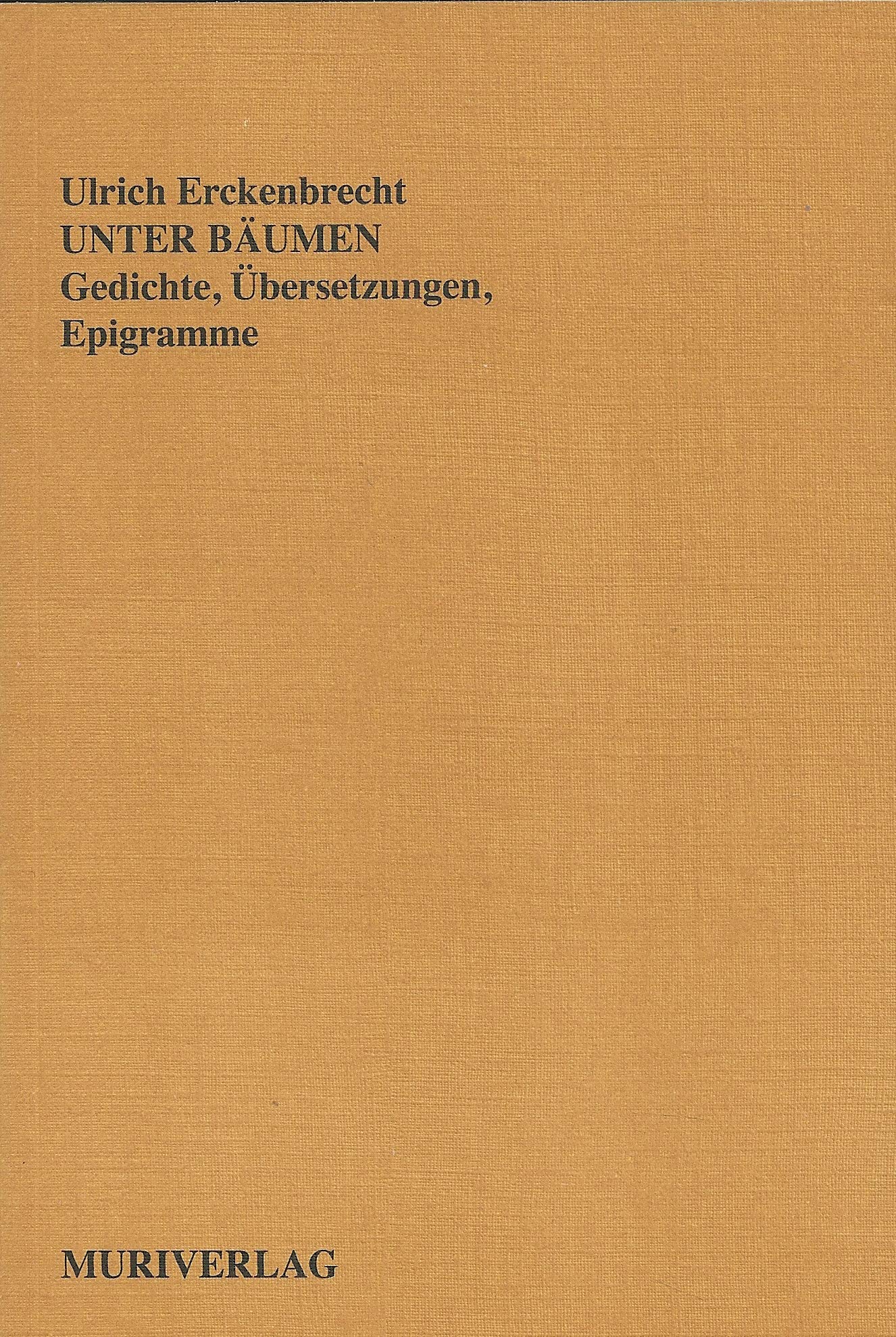 Unter Bäumen: Gedichte, Übersetzungen, Epigramme Poetry