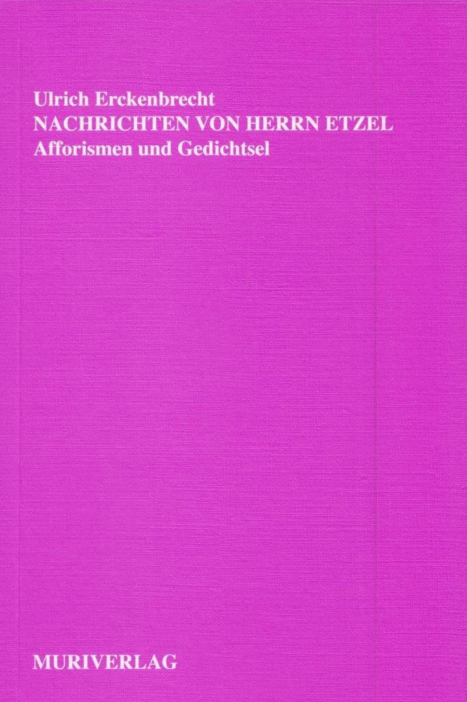 Nachrichten von Herrn Etzel: Afforismen und Gedichtsel Poetry