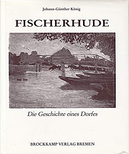 Product Image: Fischerhude. Die Geschichte eines Dorfes.
