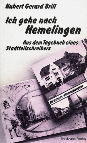 Ich gehe nach Hemelingen. Aus dem Tagebuch eines Stadtteilschreibers Books