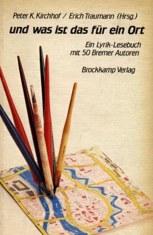 Und was ist das für ein Ort. Ein Lyrik-Lesebuch mit 50 Bremer Autoren Books