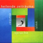 Product Image: heilende zeiträume: mutter spache sinn