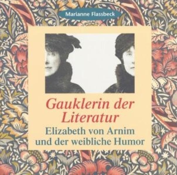 Gauklerin der Literatur: Elizabeth von Arnim und der weibliche Humor Contemporary literature