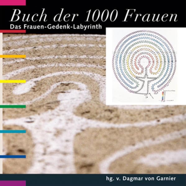 Buch der 1000 Frauen. Das Frauen-Gedenk-Labyrinth Inspiring women
