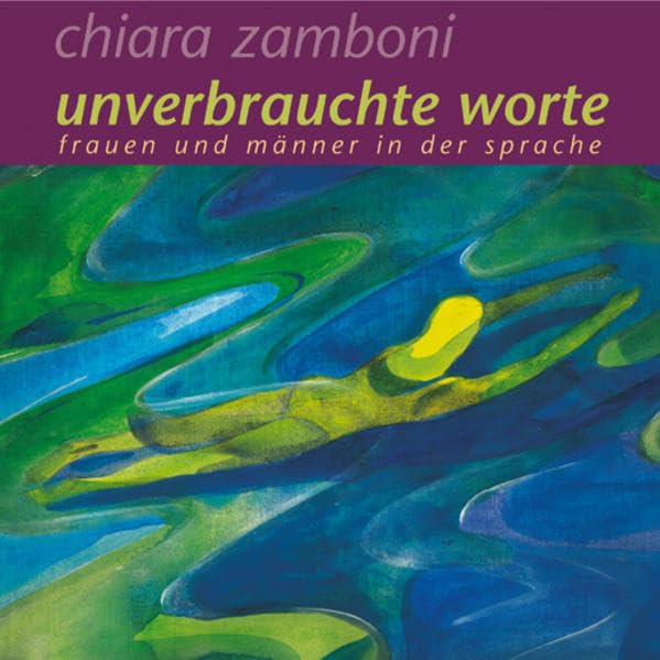 Unverbrauchte Worte: Frauen und Männer in der Sprache Philosophy