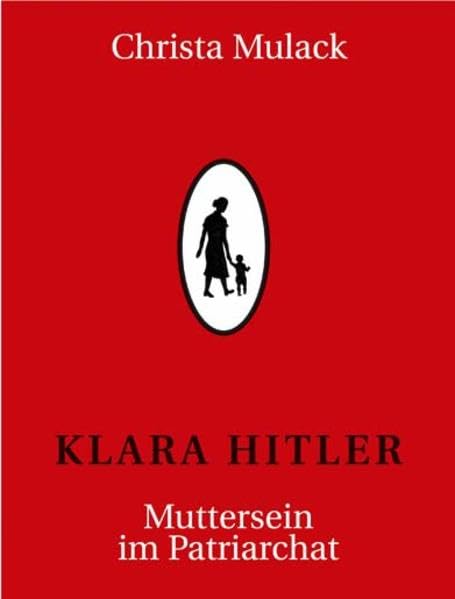 Product Image: Klara Hitler: Muttersein im Patriarchat