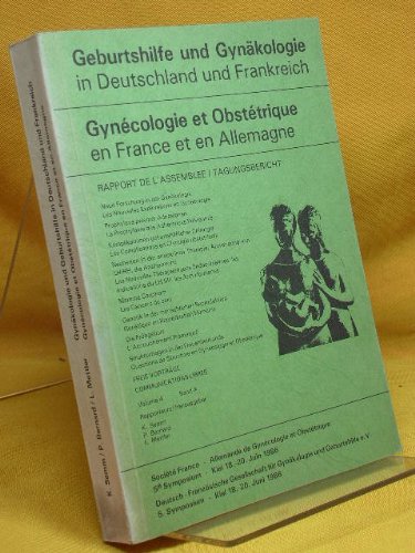 Geburtshilfe und Gynäkologie in Deutschland und Frankreich - Gynecologie et obstetrique et en France en Allemagne Tagungsbericht Band 4: Zweisprachig Books