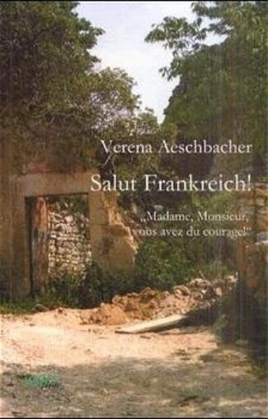 Salut Frankreich. Madame, Monsieur, vous avez du courage. Contemporary literature