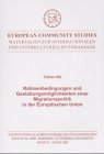Rahmenbedingungen und Gestaltungsmöglichkeiten einer Migrationspolitik in der Europäischen U nion (European Community Studies - Materialien zur internationalen und interkulturellen Pädagogik) Social Sciences