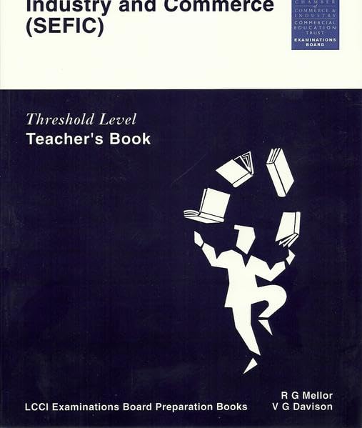 How to Pass, Spoken English for Industry and Commerce (SEFIC), Teacher's Book: Threshold Level. Teachers Book. (How to Pass Spoken English for ... LCCIEB Examination Preparation Books) Learning & Reference