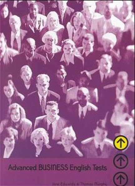 Advanced Business English Tests. Prüfungsvorbereitung LCCI, UCLES, TOEFL. Foreign Languages ​​& Dictionaries