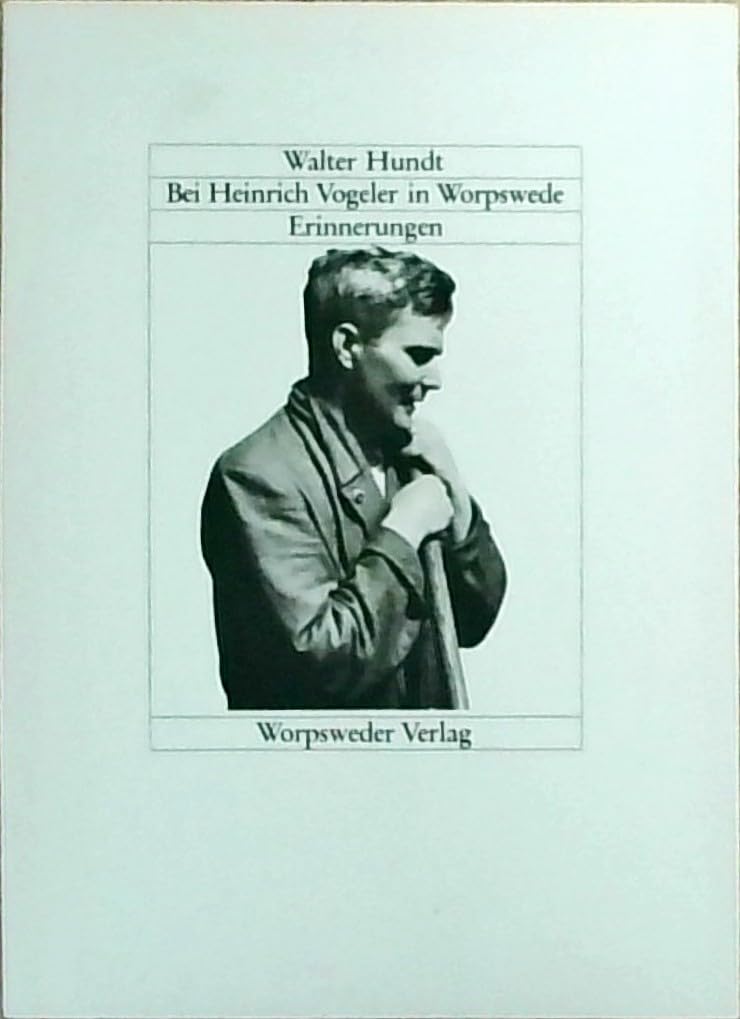 Bei Heinrich Vogeler in Worpswede: Erinnerungen Books