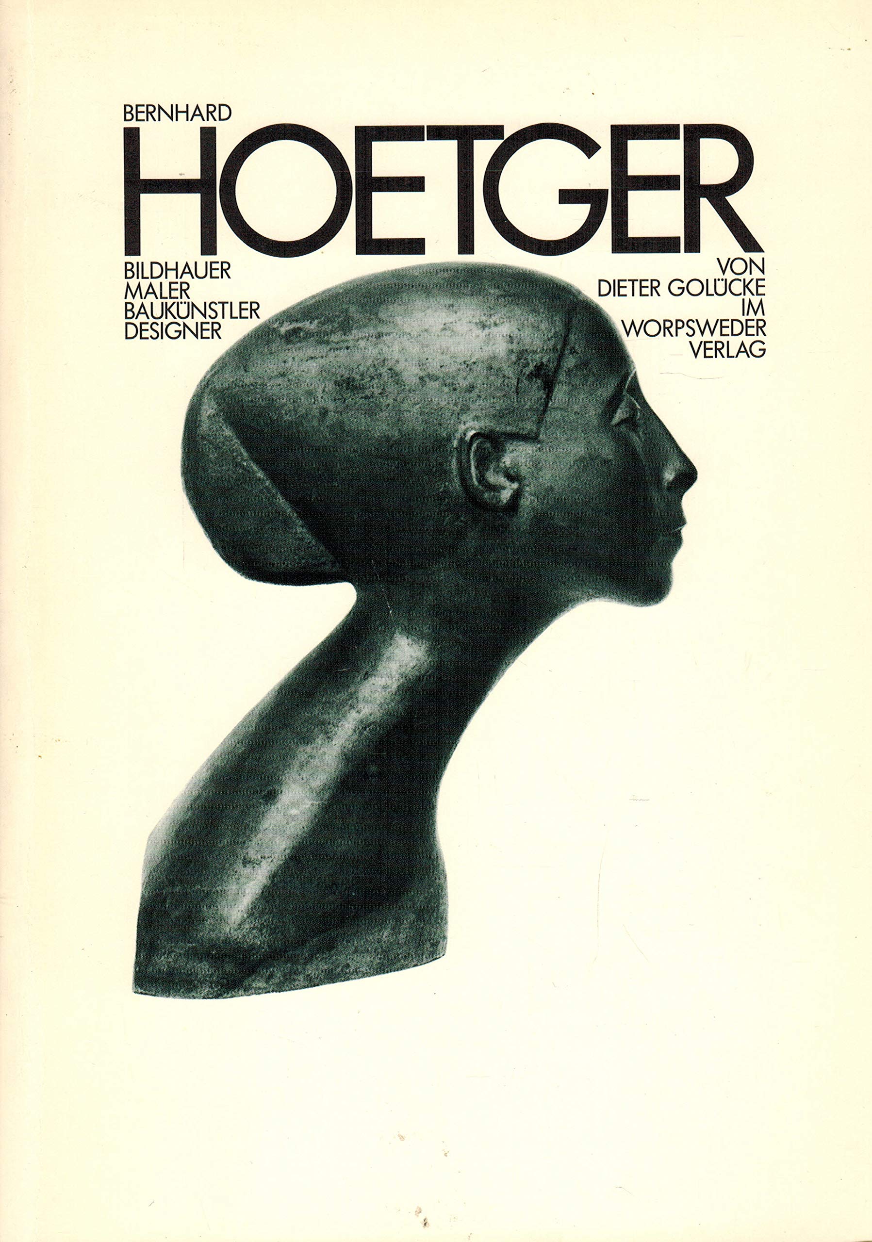 Bernhard Hoetger. Bildhauer, Maler, Baukünstler, Designer. Ausstellungskatalog Reference Books