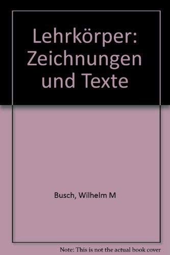 'Lehrkörper': Zeichnungen u. Texte. Mit e. Einl. v. Bernd Küster Books