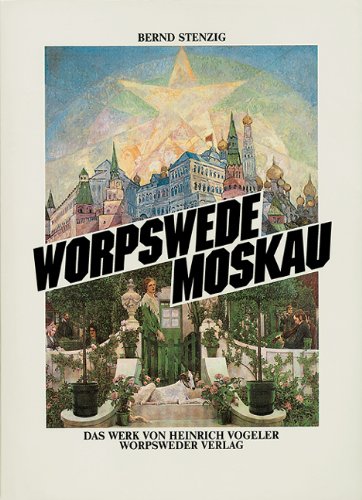 Worpswede Moskau: Das Werk von Heinrich Vogeler Books