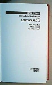 Charles Lutwidge Dodgson alias Lewis Carroll. Poet zwischen Mathematik und Fotokunst Books