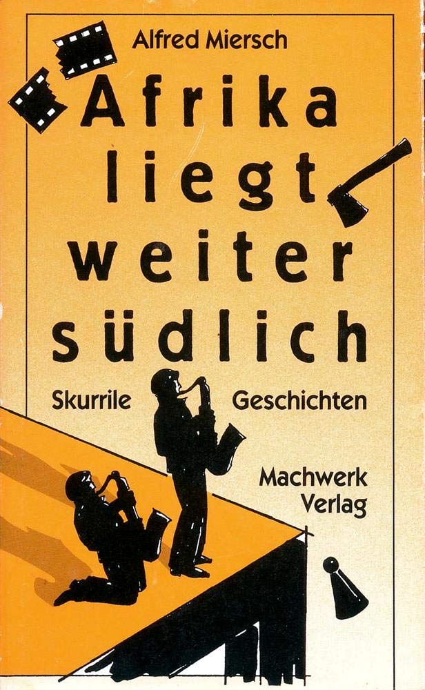 Afrika liegt weiter südlich. Skurrile Geschichten Books