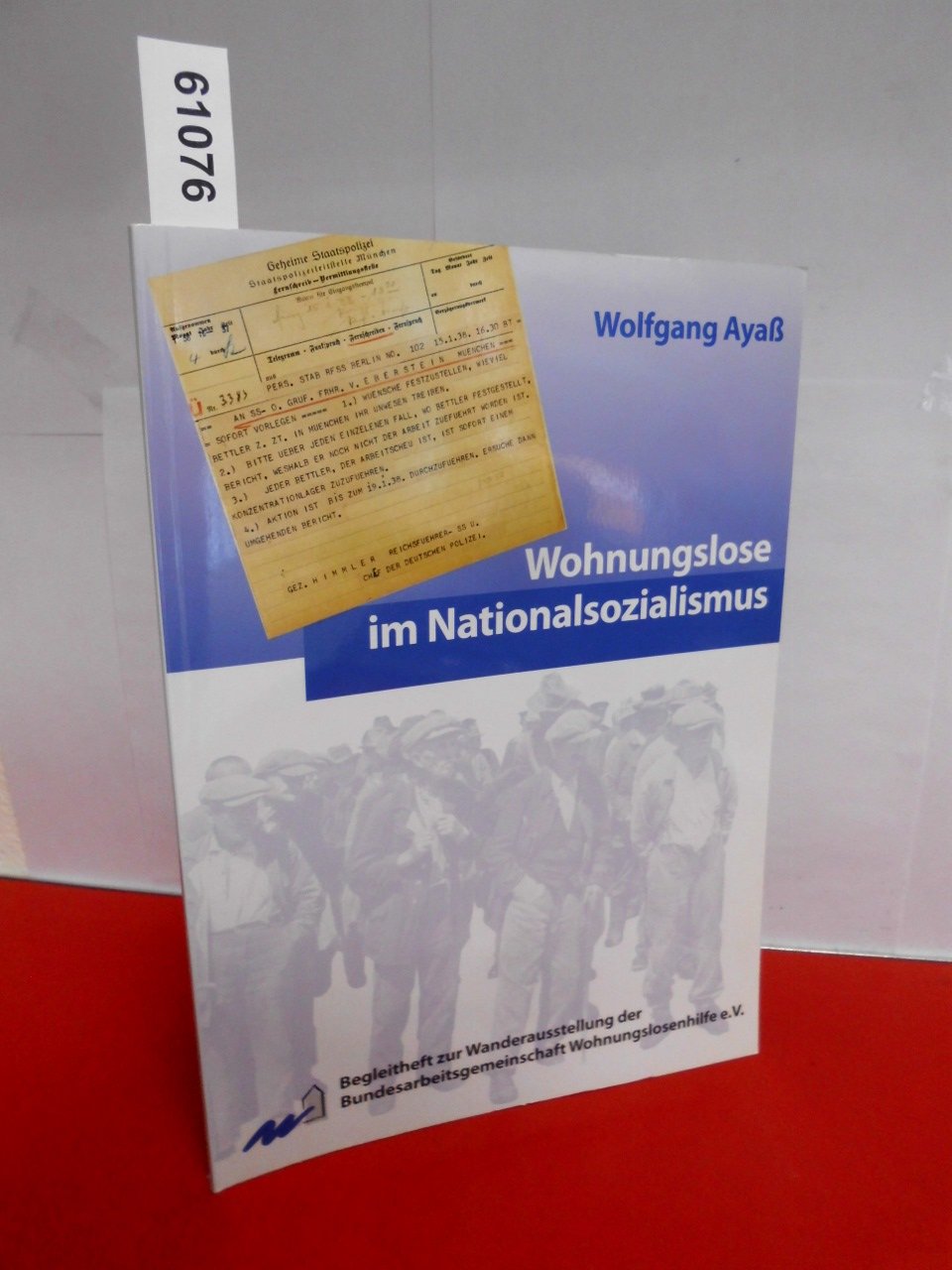 Wohnungslose im Nationalsozialismus: Begleitheft zur Wanderausstellung der BAG Wohnungslosenhilfe e.V. German history