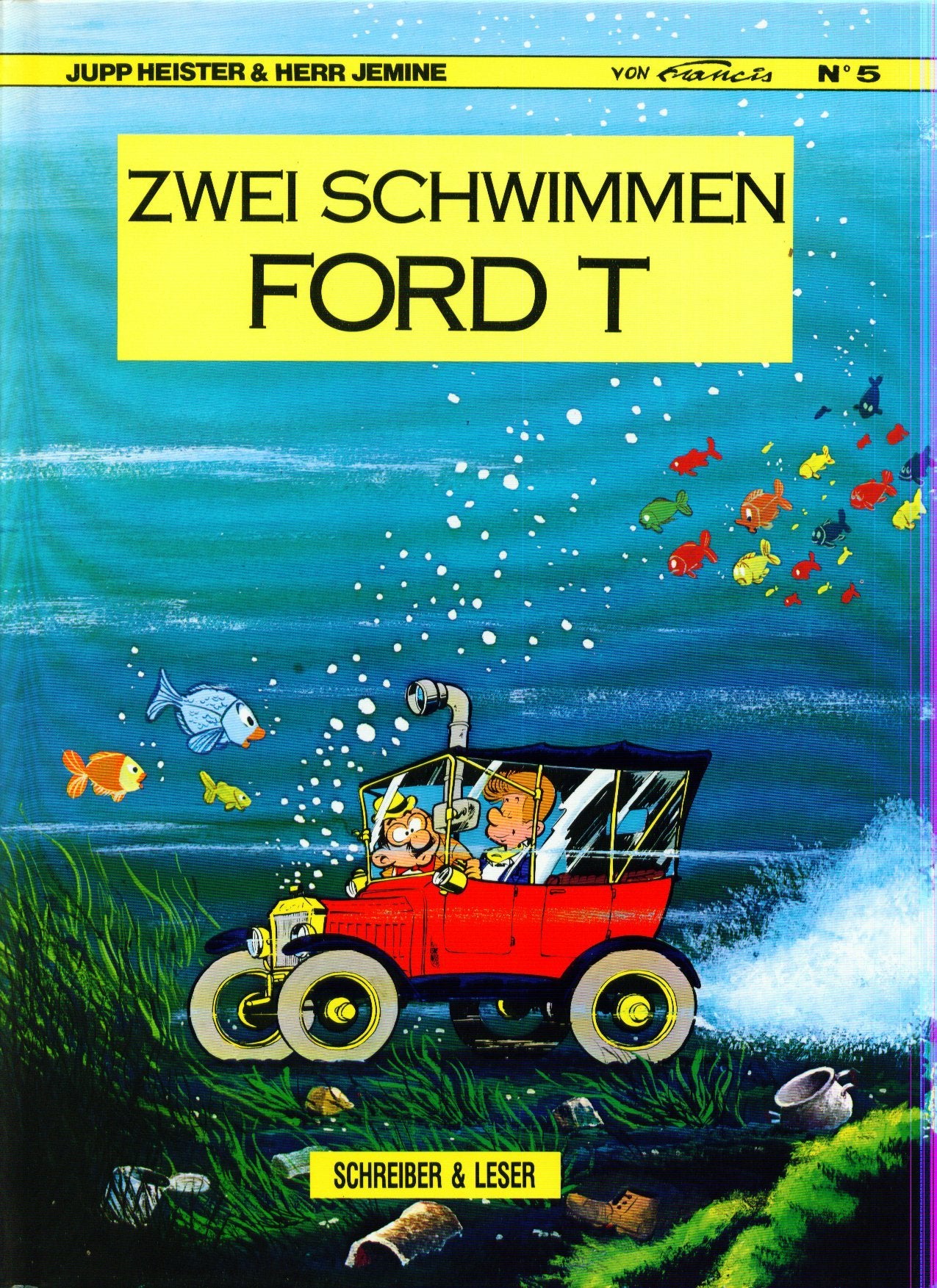 Jupp Heister & Herr Jemine Band 5: Zwei schwimmen Ford T Books
