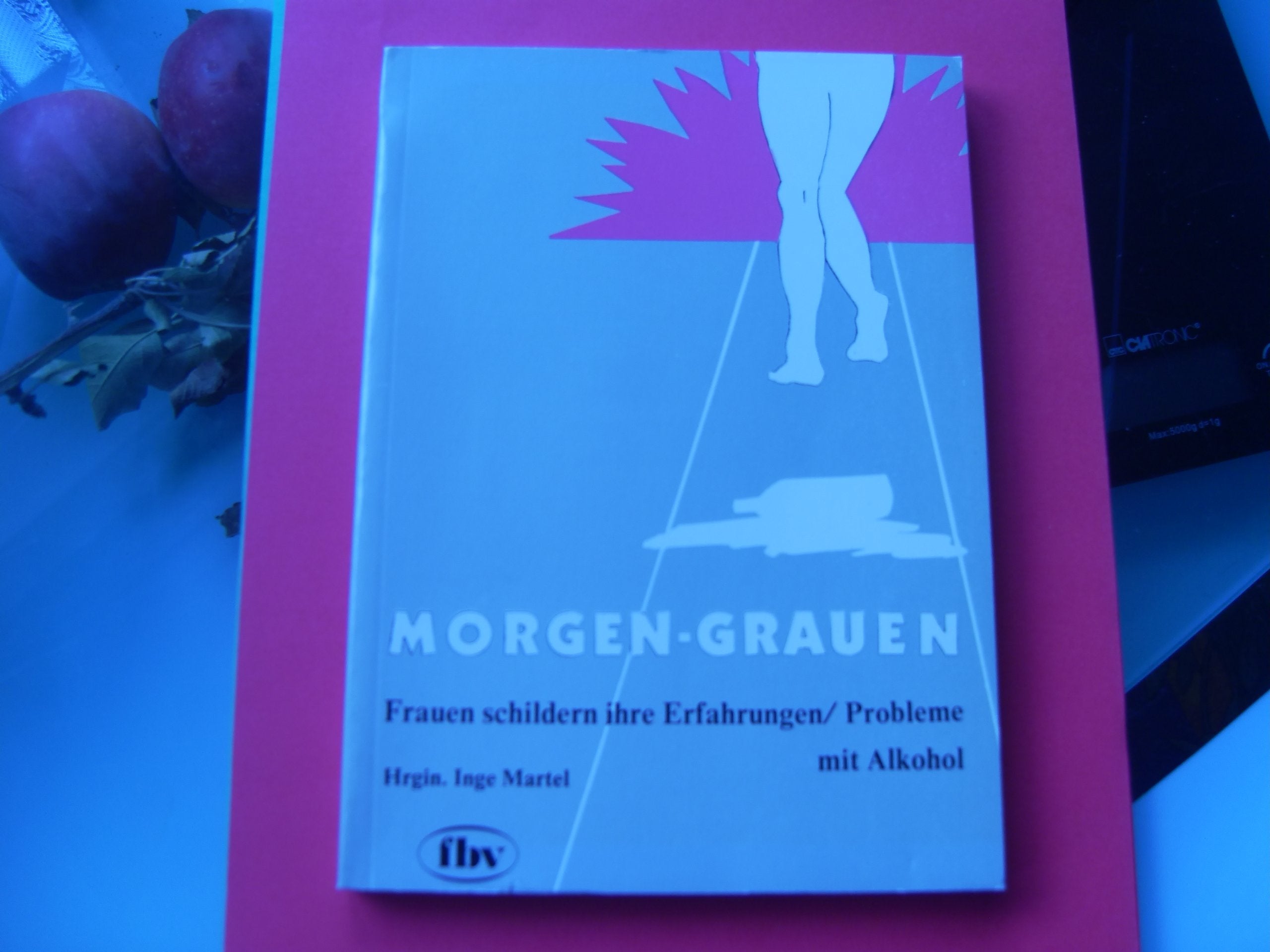 Morgen-Grauen. Frauen schildern ihre Erfahrungen - Probleme mit Alkohol Books