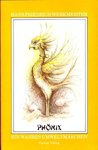 Phönix. Ein wahres Umweltmärchen Books