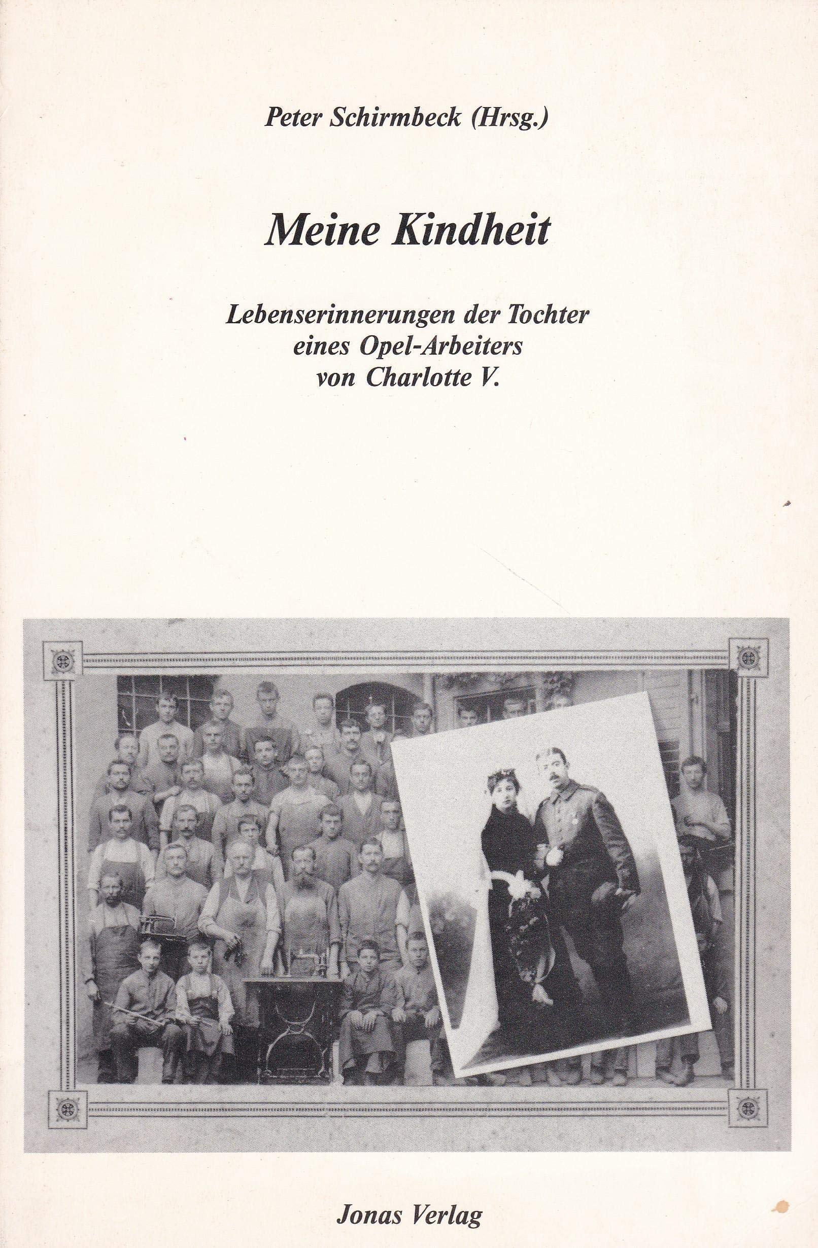 Meine Kindheit. Lebenserinnerungen der Tochter eines Opel-Arbeiters Books