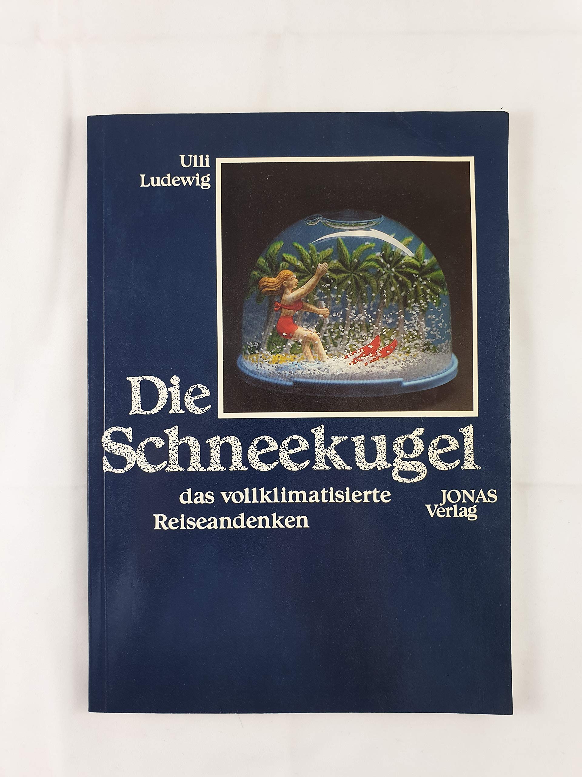 Die Schneekugel - das vollklimatisierte Reiseandenken book