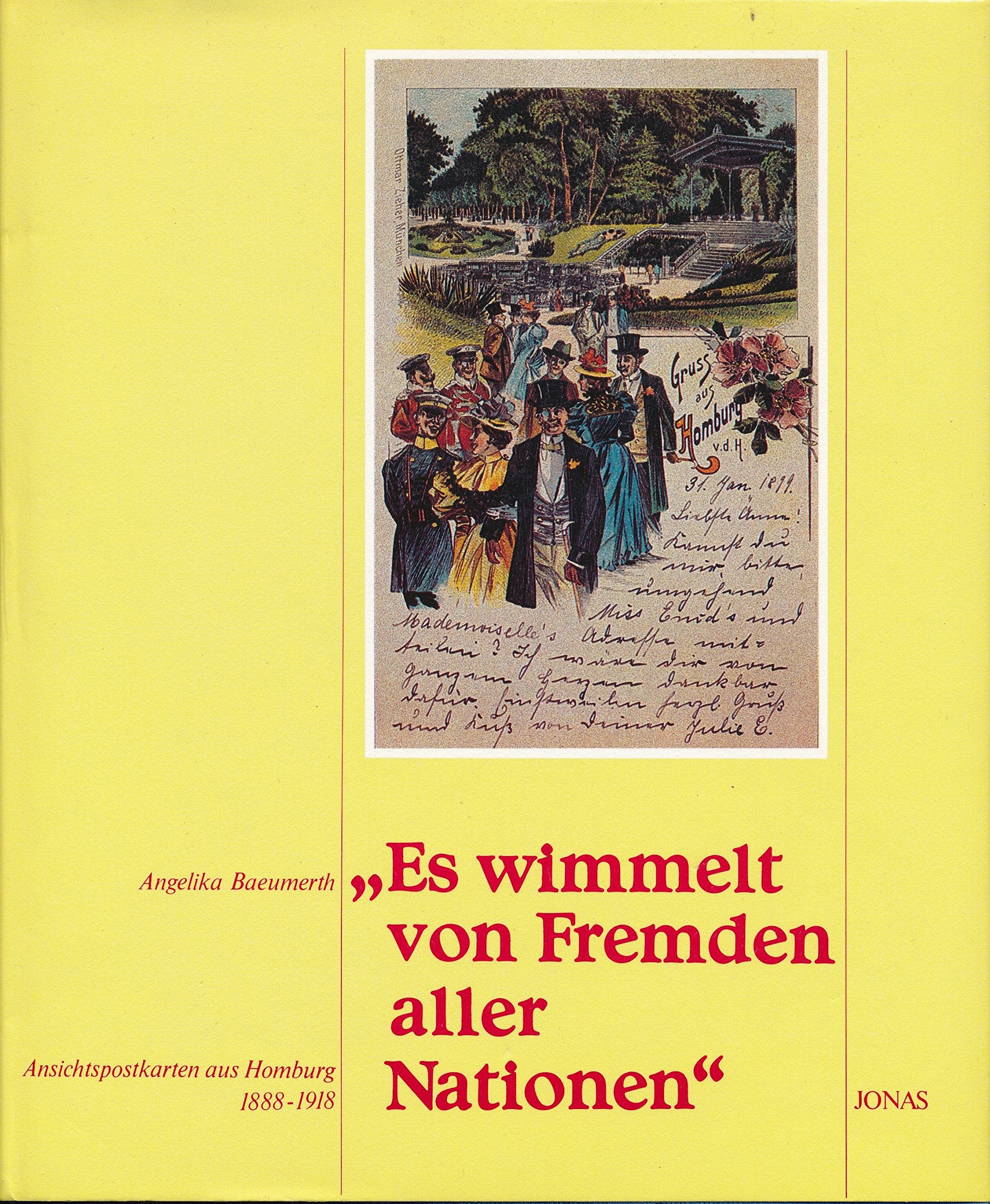 Es wimmelt von Fremden aller Nationen. Ansichtspostkarten aus Homburg 1890-1918 Books