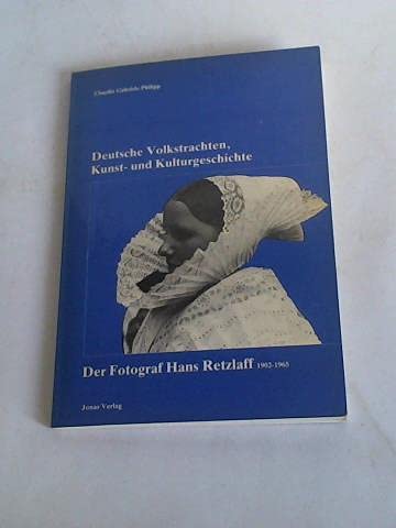 Deutsche Volkstrachten, Kunst- und Kulturgeschichte. Der Fotograf Hans Retzlaff 1902 - 1965 Photography