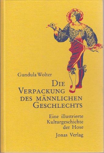 Die Verpackung des männlichen Geschlechts. Eine illustrierte Kulturgeschichte der Hose Film, Art & Culture