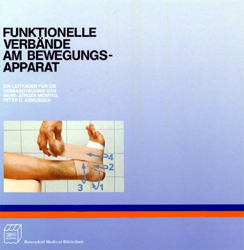 Funktionelle Verbände am Bewegungsapparat. Ein Leitfaden für die Verbandtechnik Medicine