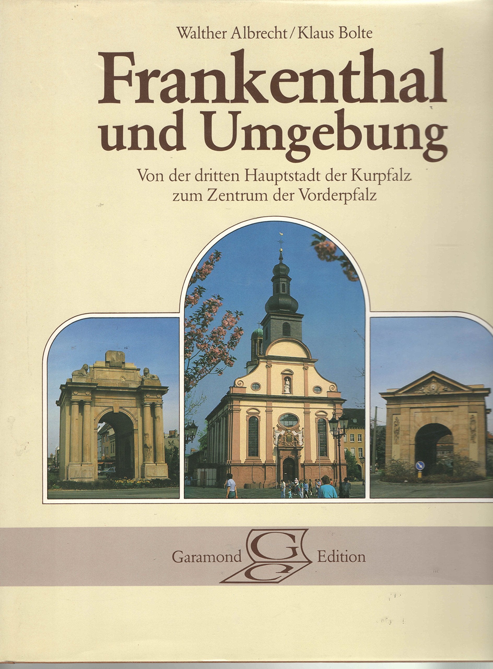 Frankenthal und Umgebung: Von d. dritten Hauptstadt d. Kurpfalz z. Zentrum d. Vorderpfalz Books