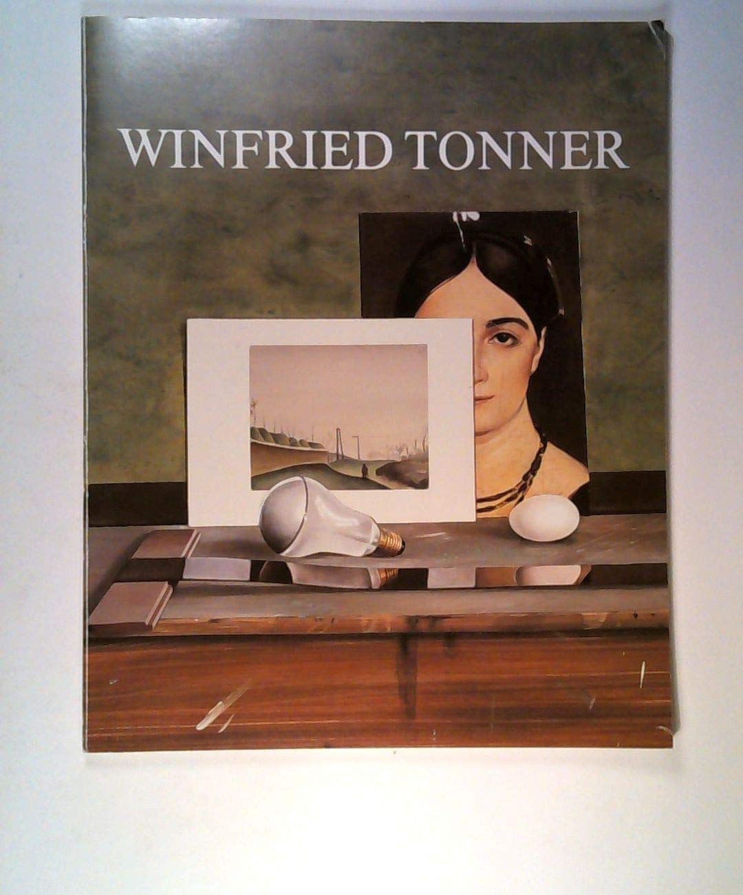 Winfried Tonner, Bilder 1966-1986: Katalog z. Ausstellung in d. Ostdtsch. Galerie Regensburg, 15. Nov. 1986-11. Jan. 1987 Books
