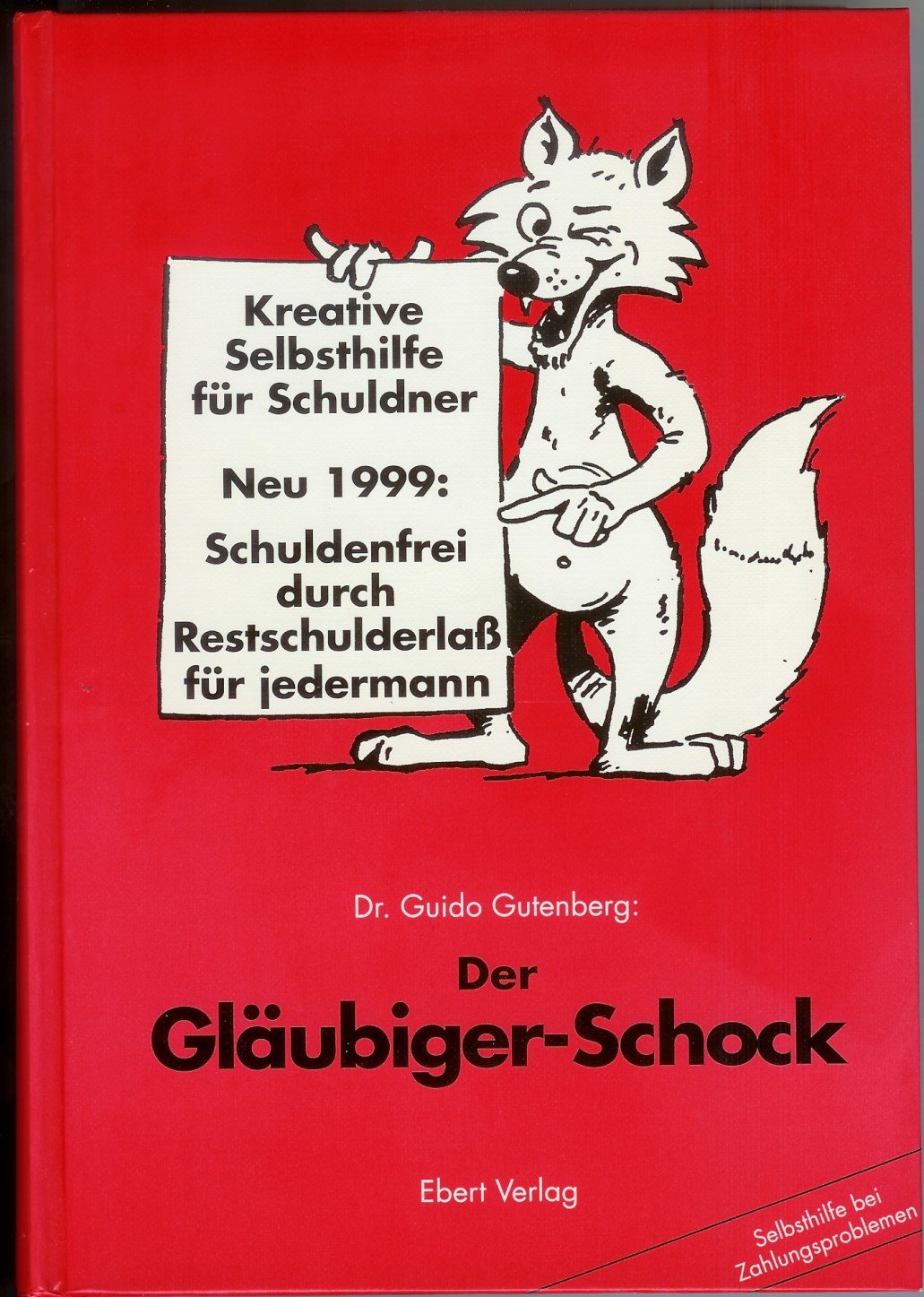 Der Gläubiger Schock. Die Schuldnerselbsthilfe bei Zahlungsproblemen Law