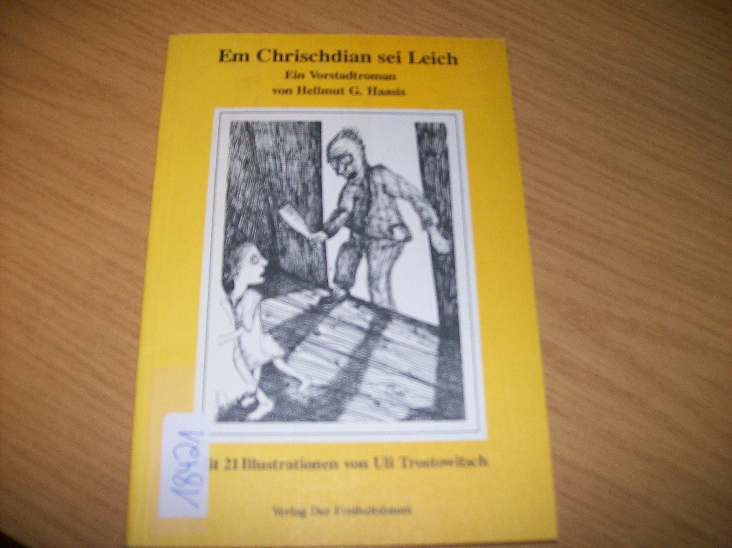 Em Chrischdian sei Leich. Ein Vorstadtroman in schwäbischer Sprache Politics & History