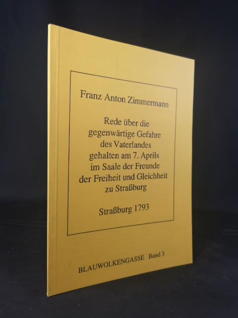 Rede über die gegenwärtige Gefahre(!) des Vaterlandes gehalten am... / Rede über die gegenwärtige Gefahre(!) des Vaterlandes gehalten am... (Rede über ... vertriebenen Mitbrüder. Strassburg 1793) Books