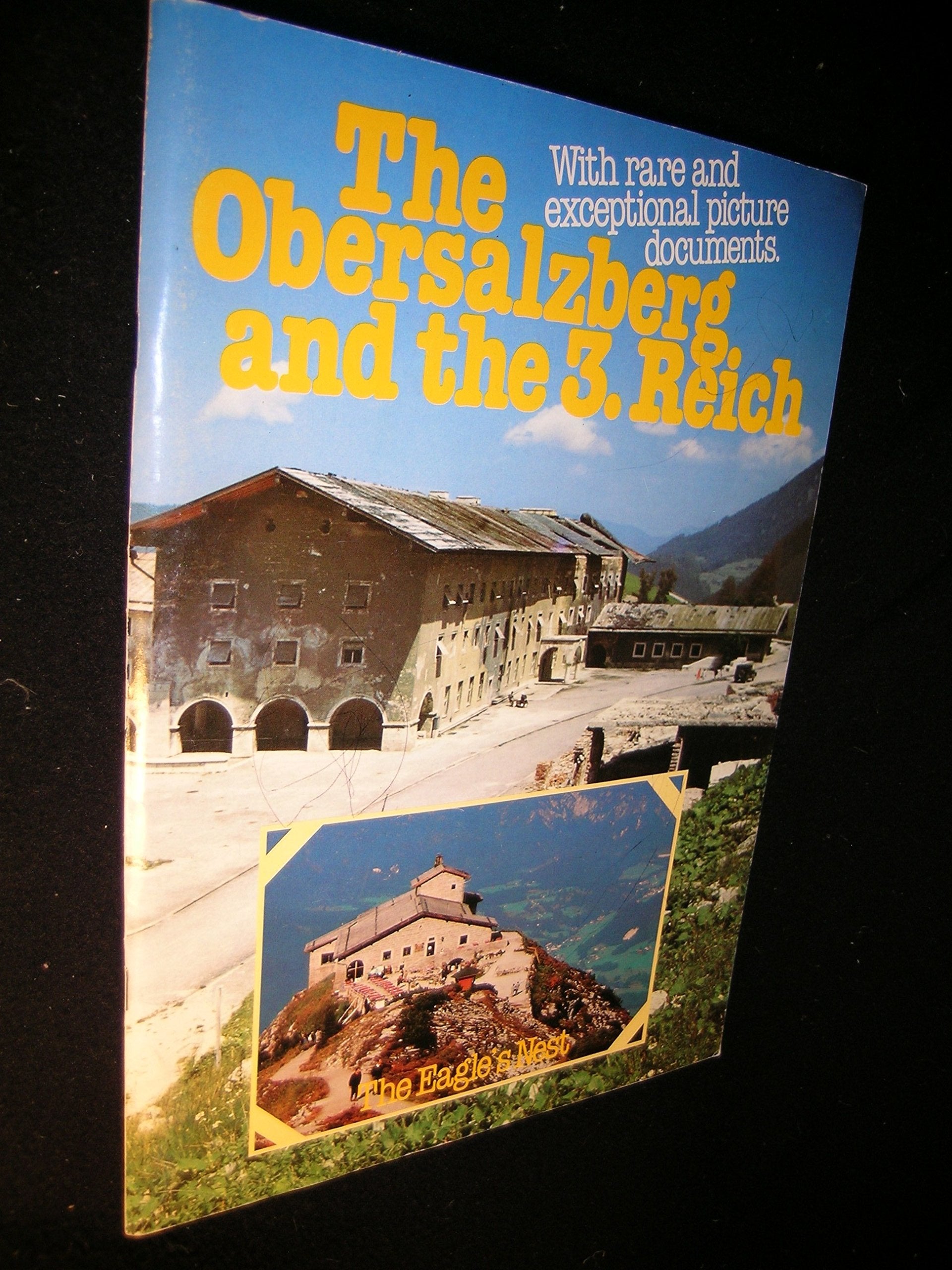 The Obersalzberg and the Third Reich: Eagle´s Nest German history
