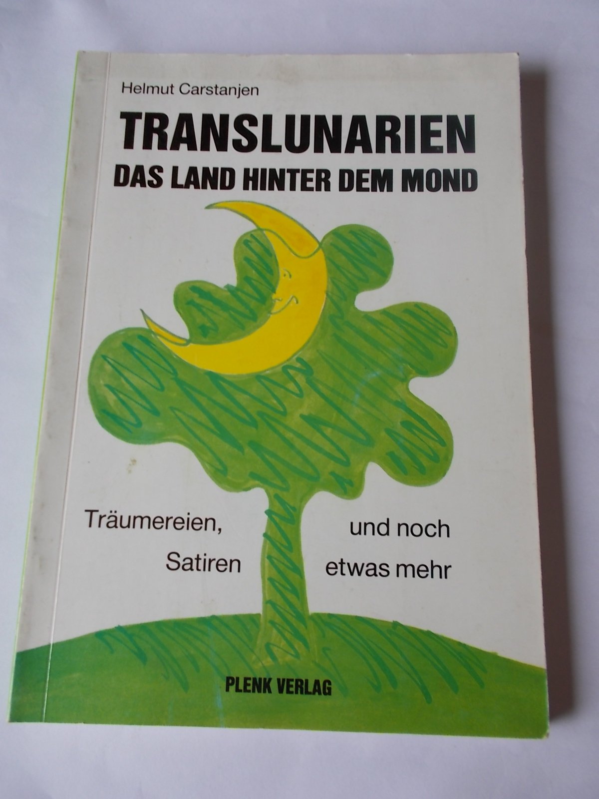 Translunarien, das Land hinter dem Mond: Satiren, Träumereien und Märchen unserer Zeit Books