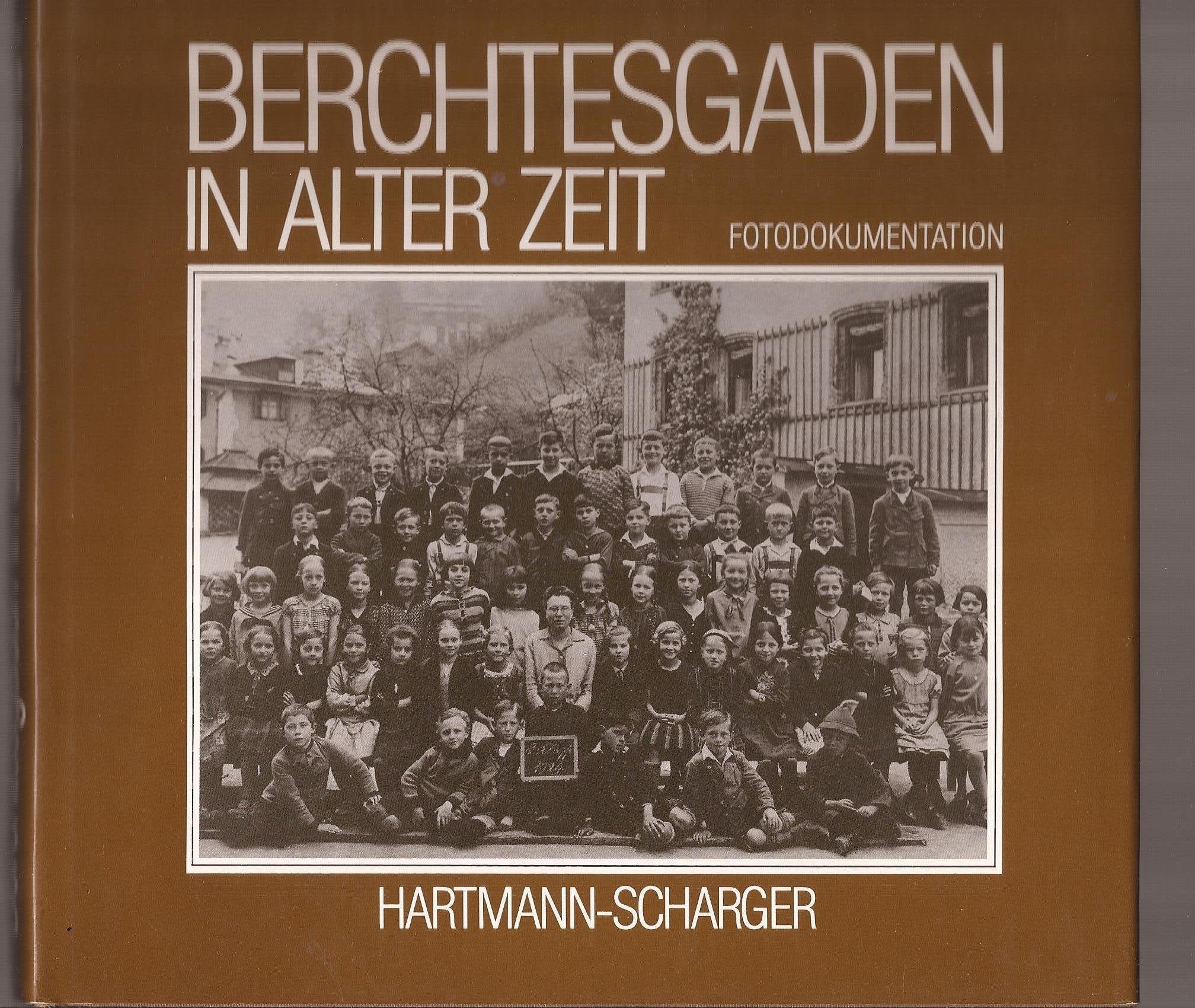 Berchtesgaden in alter Zeit - Fotodokumentation Books