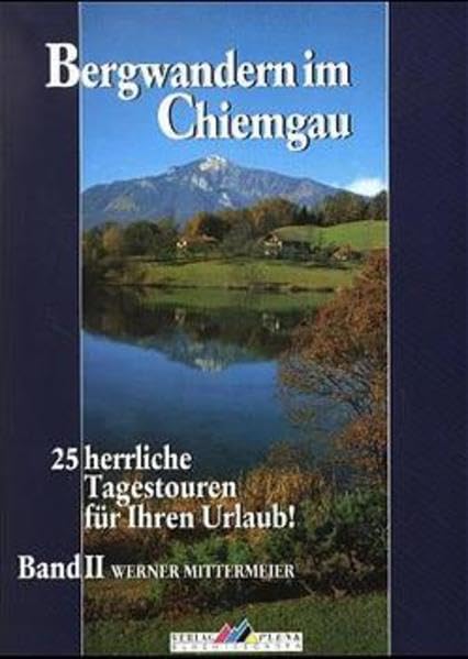 Leichte Wanderziele / Bergwandern im Chiemgau: 25 herrliche Tagestouren Leisure, Home & Garden