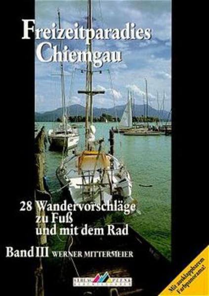 Leichte Wanderziele / Freizeitparadies Chiemgau: Zu Fuss und mit dem Rad Leisure, Home & Garden