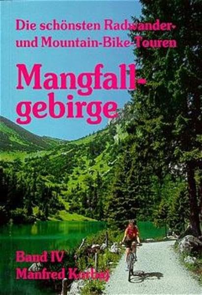 Die schönsten Radwander-Touren und (Mountain-)Bike-Touren, Bd.4, Mangfallgebirge (Die schönsten Radwander- und Mountain-Bike-Touren) Hiking & Cycling Books