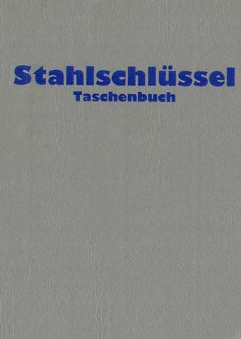 Stahlschlüssel-Taschenbuch: Wissenswertes über Stähle Medicine