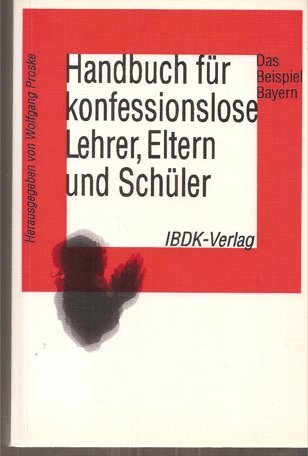 Handbuch für konfessionslose Lehrer, Eltern und Schüler - Das Beispiel Bayern Law