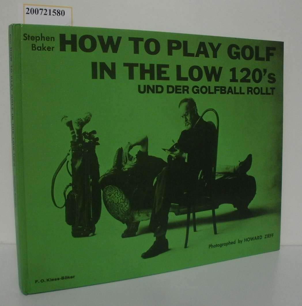 How to Play Golf in the Low 120´s und der Golfball rollt Books
