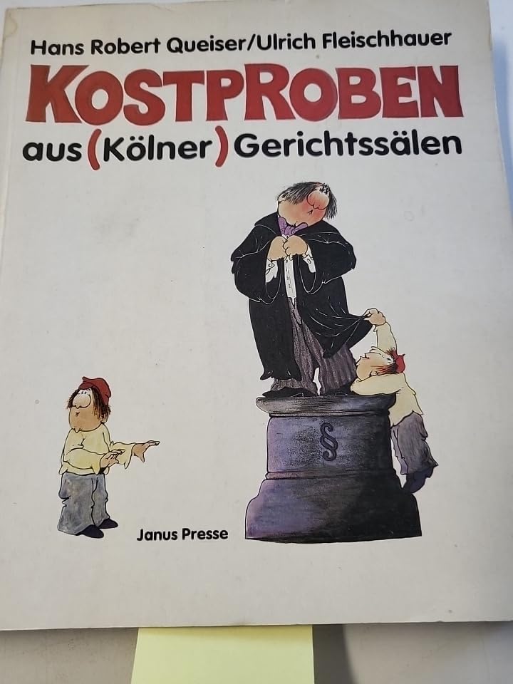 Kostproben. Heiteres und Nachdenkliches aus Kölner Gerichtssälen Law