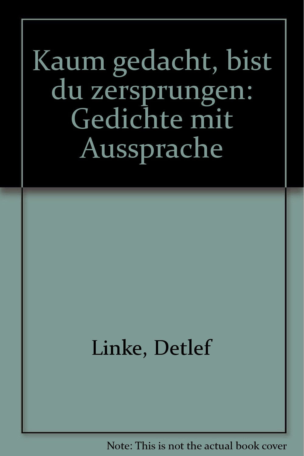 Kaum gedacht, bist du zersprungen. Gedichte mit Aussprache Books