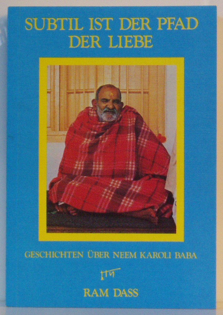 Subtil ist der Pfad der Liebe: Geschichten über Neem Karoli Baba Religion & Esotericism