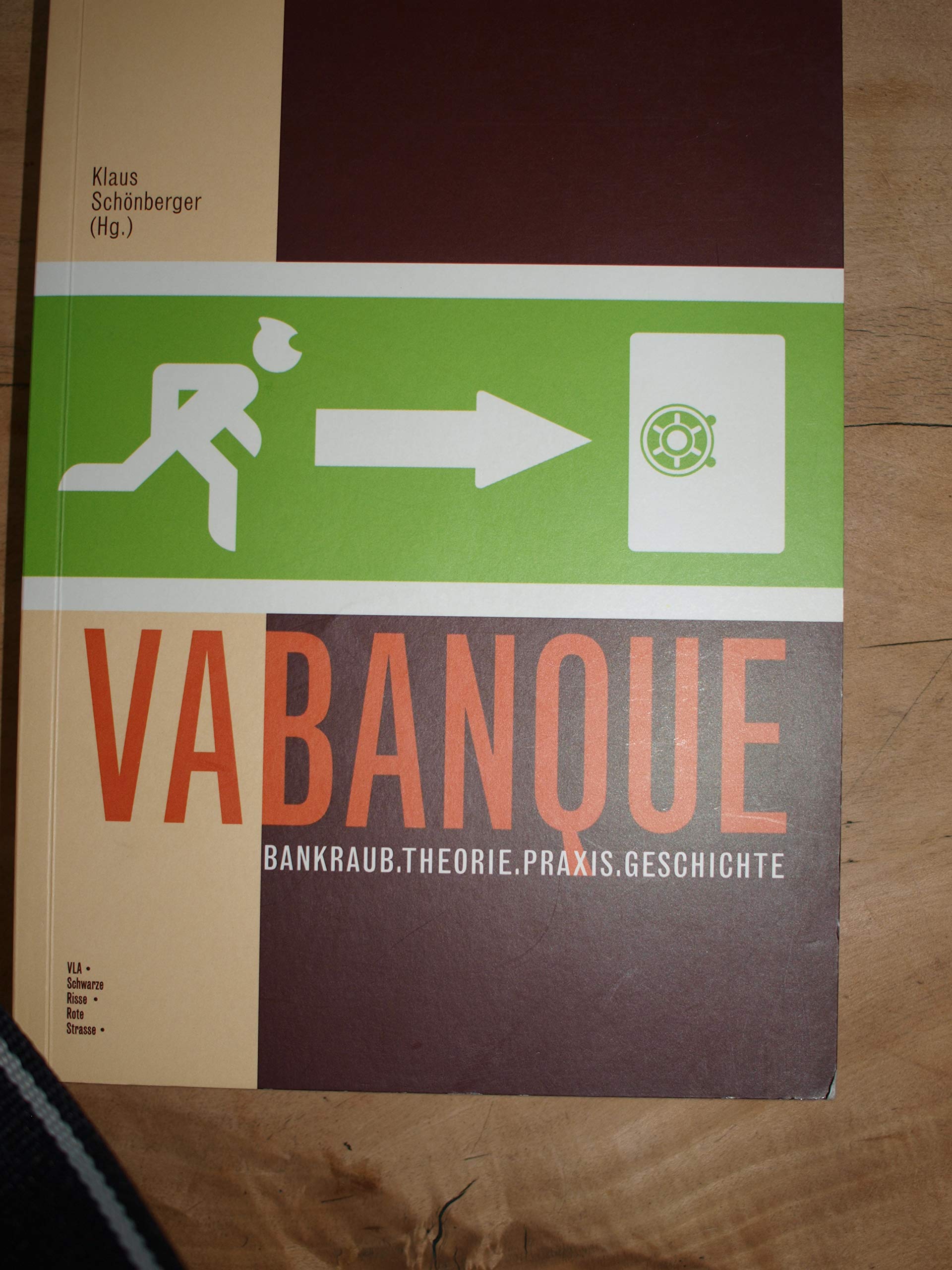 Vabanque. Bankraub. Theorie. Praxis. Geschichte Law